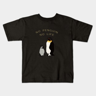 No Penguins, No Life Kids T-Shirt